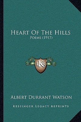 Heart Of The Hills: Poems (1917)