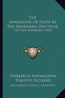 The Awakening Of Faith In The Mahayana Doctrine: The New Buddhism (1907)