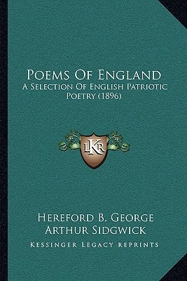 Poems Of England: A Selection Of English Patriotic Poetry (1896)