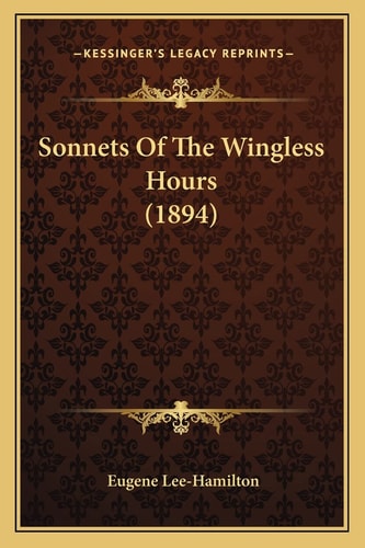 Sonnets Of The Wingless Hours (1894)