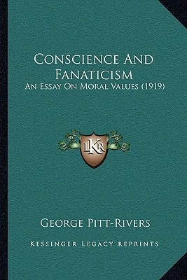 Conscience And Fanaticism: An Essay On Moral Values (1919)