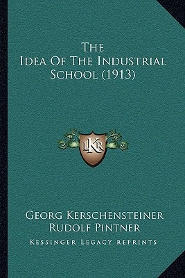 The Idea Of The Industrial School (1913)