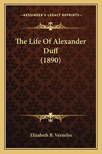 The Life Of Alexander Duff (1890)