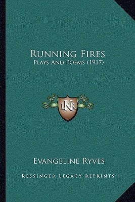 Running Fires: Plays And Poems (1917)