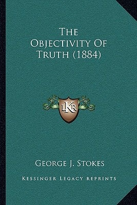 The Objectivity Of Truth (1884)