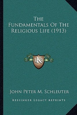 The Fundamentals Of The Religious Life (1913)