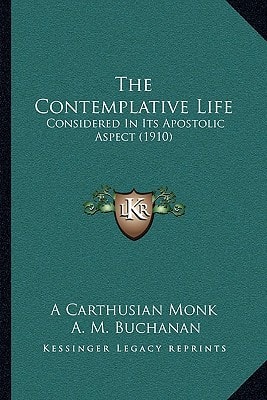The Contemplative Life: Considered In Its Apostolic Aspect (1910)