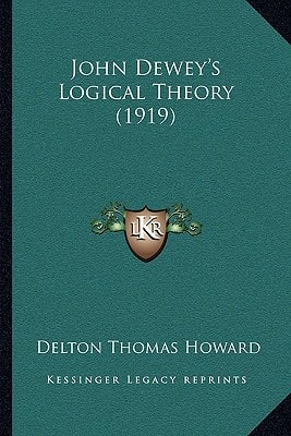 John Dewey's Logical Theory (1919)