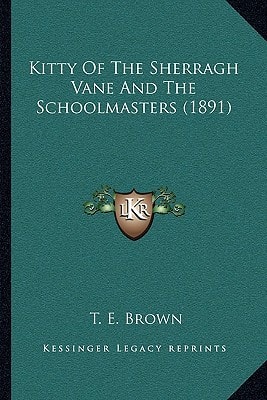Kitty Of The Sherragh Vane And The Schoolmasters (1891)