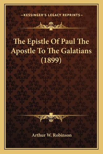 The Epistle Of Paul The Apostle To The Galatians (1899)