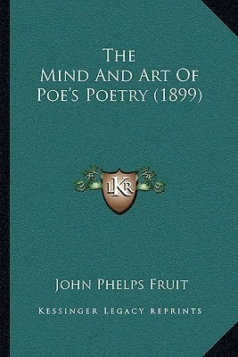 The Mind And Art Of Poe's Poetry (1899)