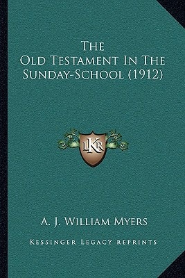 The Old Testament In The Sunday-School (1912)