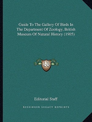 Guide To The Gallery Of Birds In The Department Of Zoology, British Museum Of Natural History (1905)