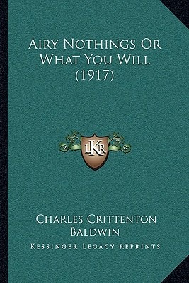 Airy Nothings Or What You Will (1917)