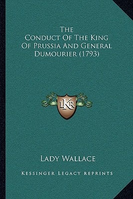 The Conduct Of The King Of Prussia And General Dumourier (1793)
