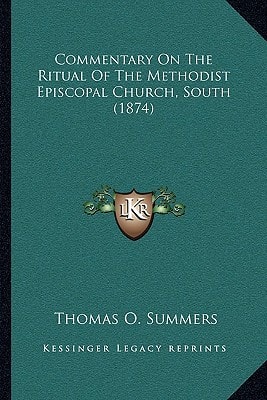 Commentary On The Ritual Of The Methodist Episcopal Church, South (1874)