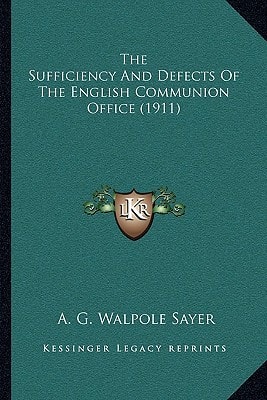 The Sufficiency And Defects Of The English Communion Office (1911)