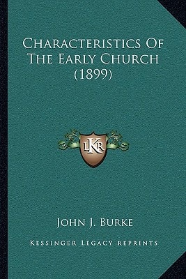 Characteristics Of The Early Church (1899)