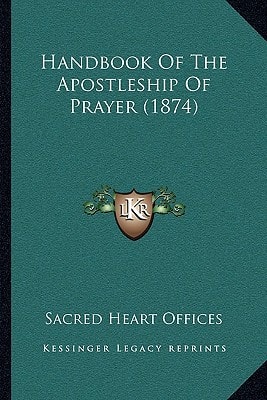 Handbook Of The Apostleship Of Prayer (1874)
