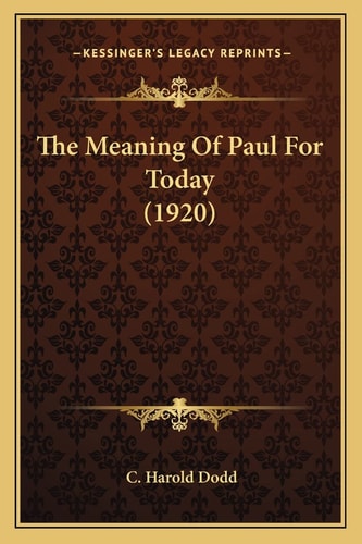 The Meaning Of Paul For Today (1920)