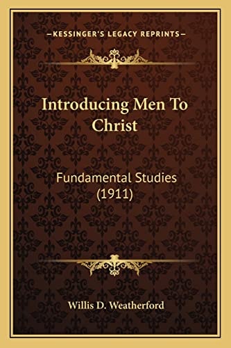 Introducing Men To Christ: Fundamental Studies (1911)