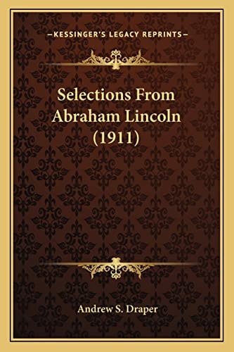 Selections From Abraham Lincoln (1911)