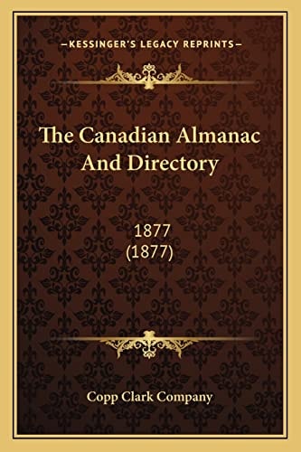 The Canadian Almanac And Directory: 1877 (1877)