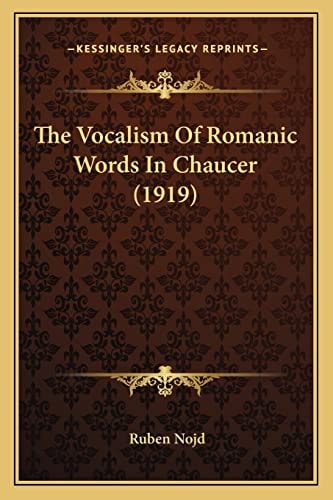 The Vocalism Of Romanic Words In Chaucer (1919)