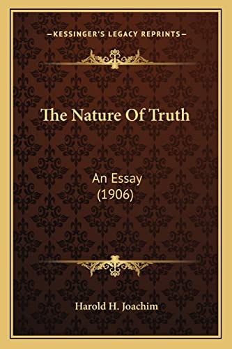 The Nature Of Truth: An Essay (1906)