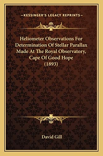 Heliometer Observations For Determination Of Stellar Parallax Made At The Royal Observatory, Cape Of Good Hope (1893)