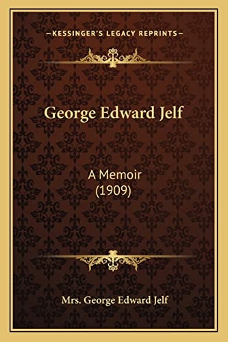 George Edward Jelf: A Memoir (1909)