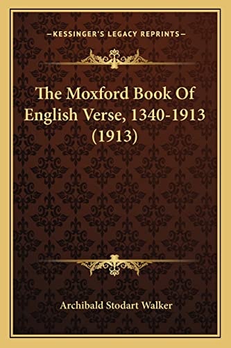 The Moxford Book Of English Verse, 1340-1913 (1913)