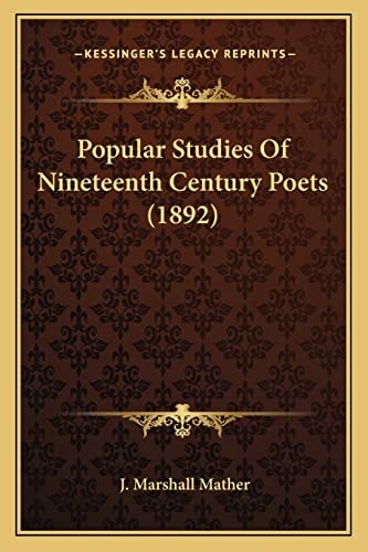 Popular Studies Of Nineteenth Century Poets (1892)