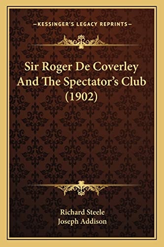 Sir Roger De Coverley And The Spectator's Club (1902)