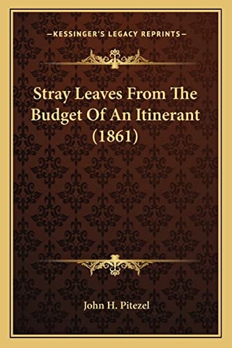 Stray Leaves From The Budget Of An Itinerant (1861)
