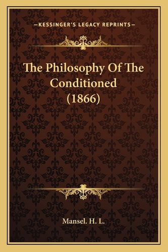 The Philosophy Of The Conditioned (1866)
