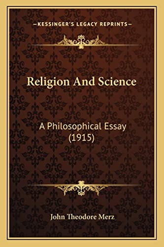 Religion And Science: A Philosophical Essay (1915)