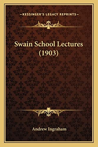Swain School Lectures (1903)