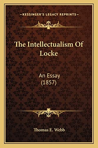 The Intellectualism Of Locke: An Essay (1857)