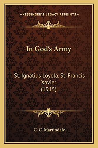 In God's Army: St. Ignatius Loyola, St. Francis Xavier (1915)
