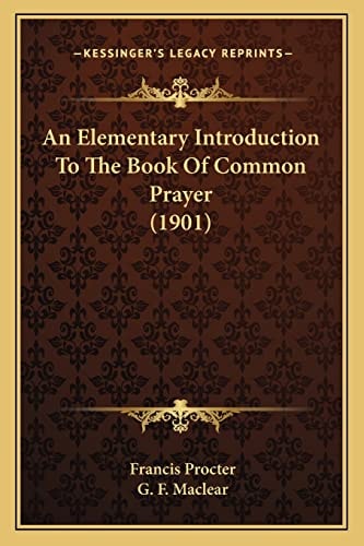 An Elementary Introduction To The Book Of Common Prayer (1901)