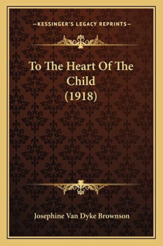To The Heart Of The Child (1918)