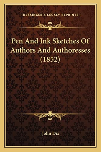 Pen And Ink Sketches Of Authors And Authoresses (1852)