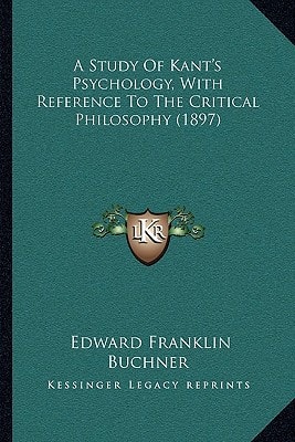 A Study Of Kant's Psychology, With Reference To The Critical Philosophy (1897)