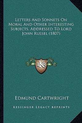 Letters And Sonnets On Moral And Other Interesting Subjects, Addressed To Lord John Russel (1807)