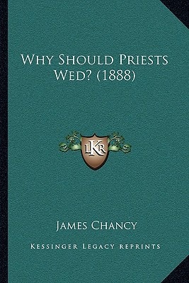 Why Should Priests Wed? (1888)