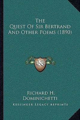 The Quest Of Sir Bertrand And Other Poems (1890)