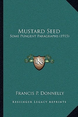 Mustard Seed: Some Pungent Paragraphs (1915)