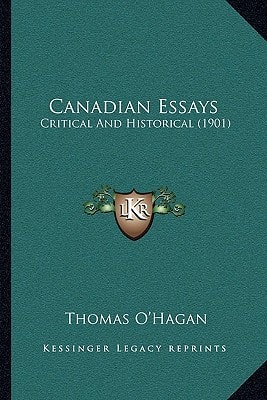 Canadian Essays: Critical And Historical (1901)