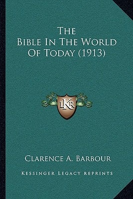 The Bible In The World Of Today (1913)
